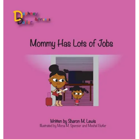 Mommy, Has Lots of Jobs: Daphney Dollar and Friends