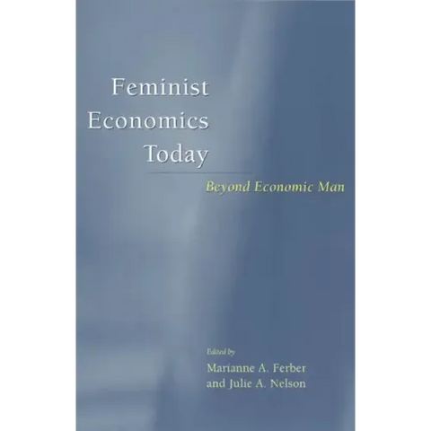Feminist Economics Today: Beyond Economic Man