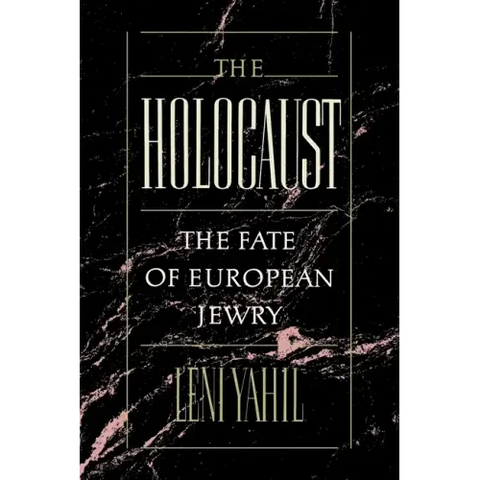 The Holocaust: The Fate of the European Jewry, 1932-1945