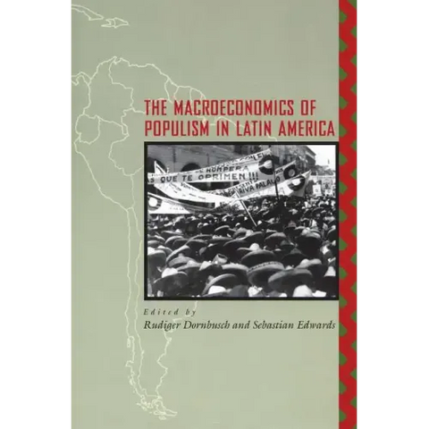 The Macroeconomics of Populism in Latin America