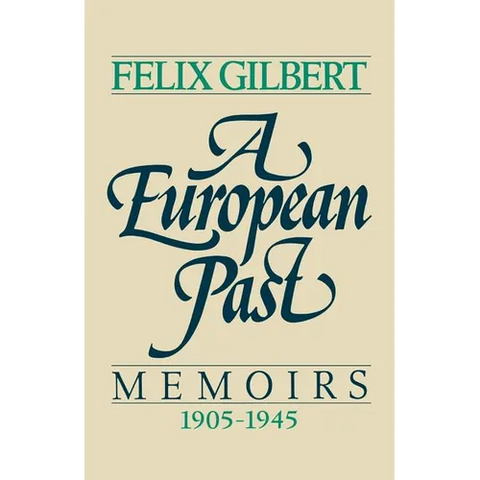 A European Past: Memoirs, 1905-1945