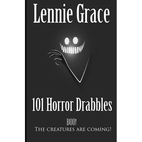 101 Horror Drabbles: A collection of 100 Word Horror Stories