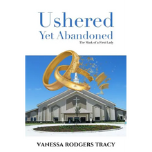 Ushered Yet Abandoned: The Mask of a First Lady - Paperback