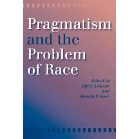 Pragmatism and the Problem of Race