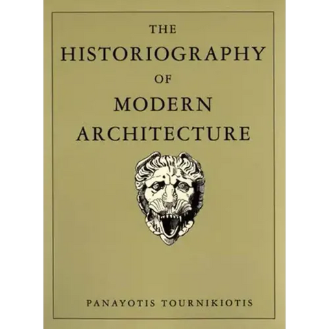 The Historiography of Modern Architecture