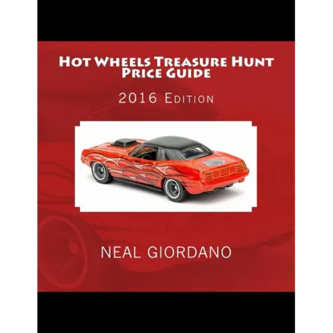 Hot Wheels Treasure Hunt Price Guide: 2016 Edition (1995-2015)