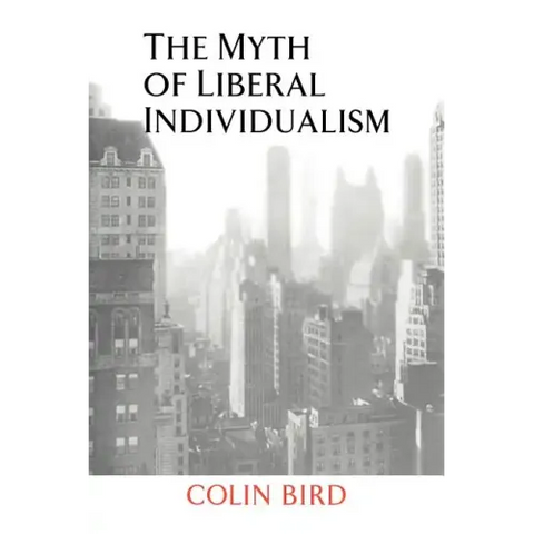 The Myth of Liberal Individualism