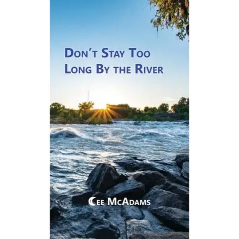 Don't Stay Too Long by the River
