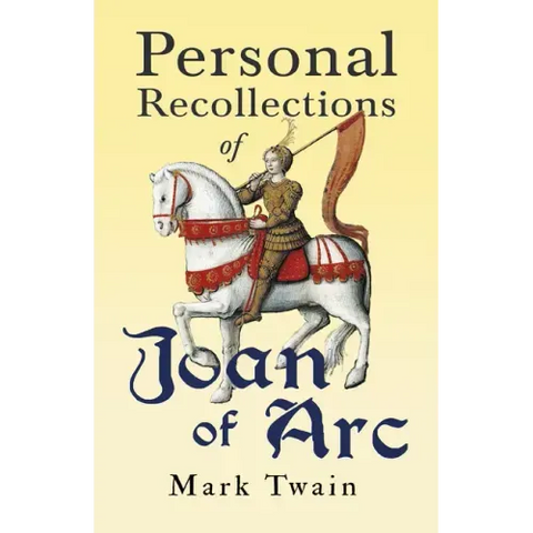 Personal Recollections of Joan of Arc