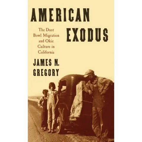 American Exodus: The Dust Bowl Migration and Okie Culture in California