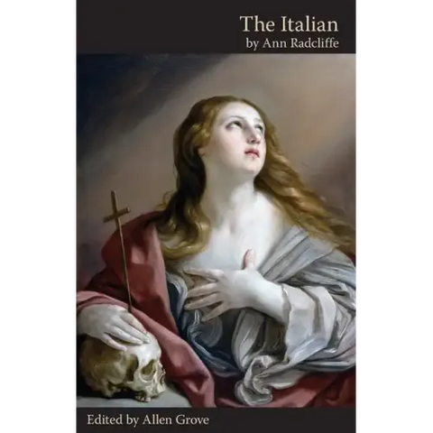 The Italian; or, The Confessional of the Black Penitents (Valancourt Classics)