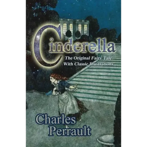 Cinderella (The Original Fairy Tale with Classic Illustrations)