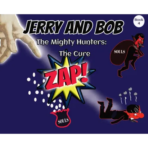 Jerry and Bob, The Mighty Hunters: The Cure