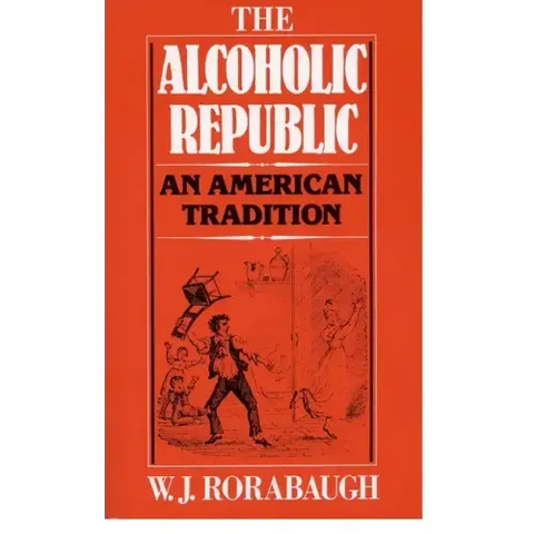 Alcoholic Republic: An American Tradition