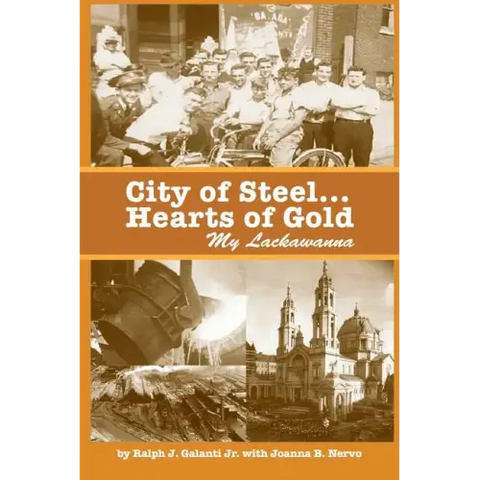 City of Steel... Hearts of Gold, My Lackawanna