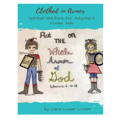 Clothed In Armor: Spiritual Warfare for Adopted & Foster Kids