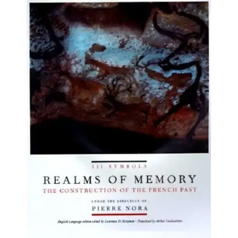 Realms of Memory: The Construction of the French Past, Volume 3 - Symbols