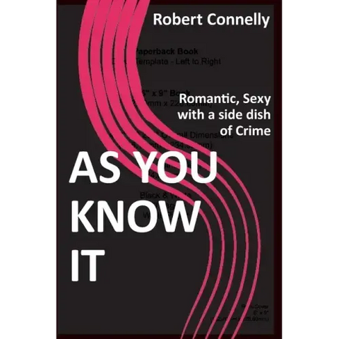 As You Know It: Romantic, Sexy with a side dish of Crime