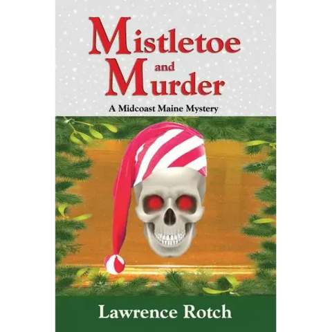 Mistletoe and Murder: A Midcoast Maine Mystery