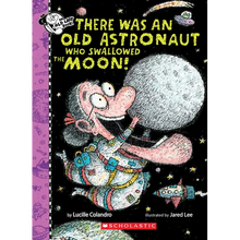 There Was an Old Astronaut Who Swallowed the Moon! - Hardcover