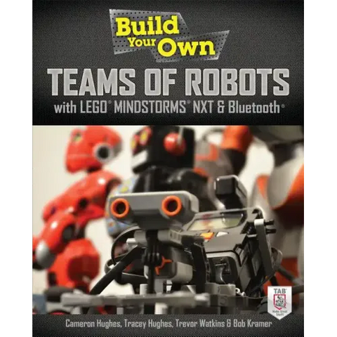 Build Your Own Teams of Robots with Lego(r) Mindstorms(r) Nxt and Bluetooth(r)