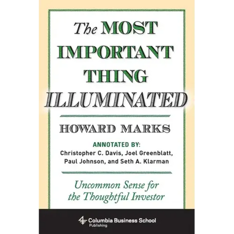 The Most Important Thing Illuminated: Uncommon Sense for the Thoughtful Investor