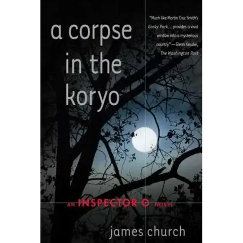 A Corpse in the Koryo: An Inspector O Novel