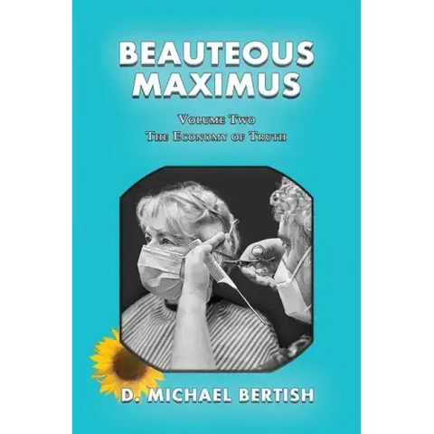 Beauteous Maximus: Volume Two, The Economy of Truth