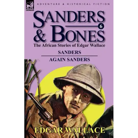 Sanders & Bones-The African Adventures: 6-Sanders & Again Sanders