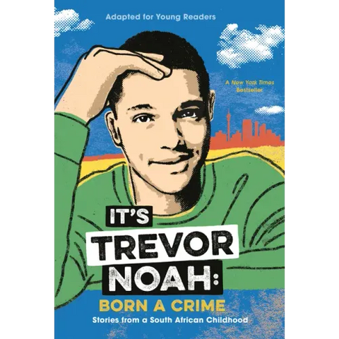 It's Trevor Noah: Born a Crime: Stories from a South African Childhood (Adapted for Young Readers)