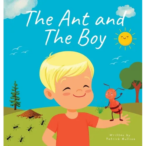 The Ant and The Boy: Children's Picture Book About Friendship & Bravery