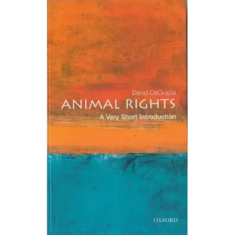 Animal Rights: A Very Short Introduction