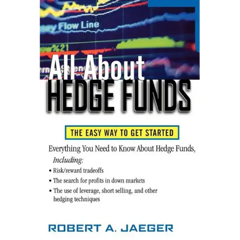 All about Hedge Funds: The Easy Way to Get Started