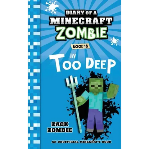 Diary of a Minecraft Zombie Book 18: In Too Deep