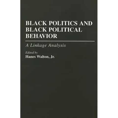 Black Politics and Black Political Behavior: A Linkage Analysis
