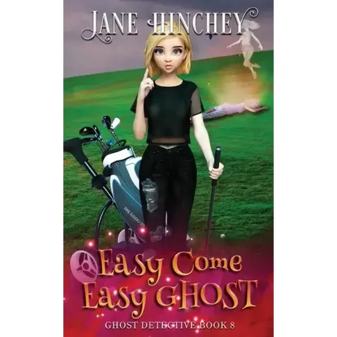 Easy Come, Easy Ghost: A Ghost Detective Paranormal Cozy Mystery #8