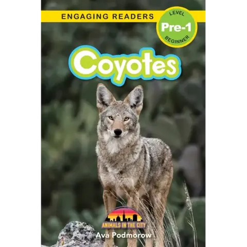 Coyotes: Animals in the City (Engaging Readers, Level Pre-1)