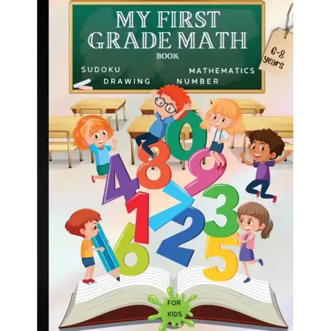 My First Grade Math Book: A Fun Educational Brain Game Book for Children with Answer Sheet/Exercises Book for Children Ages 6-8/ A Wonderful Pre