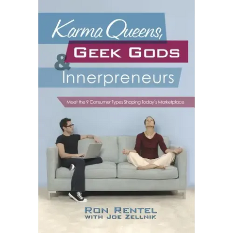Karma Queens, Geek Gods, and Innerpreneurs: Meet the 9 Consumer Types Shaping Today's Marketplace