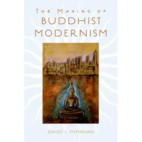 The Making of Buddhist Modernism