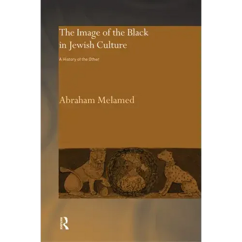 The Image of the Black in Jewish Culture: A History of the Other