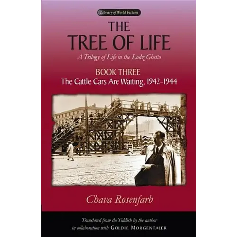 Tree of Life, Book Three: The Cattle Cars Are Waiting, 1942-1944