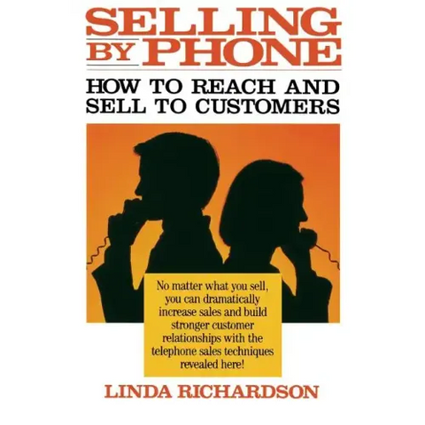 Selling by Phone: How to Reach and Sell to Customers in the Nineties
