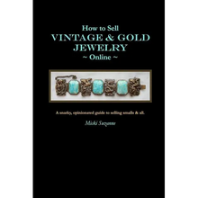 How to Sell Vintage & Gold Jewelry Online: A snarky, opinionated guide to selling smalls and all. - Paperback