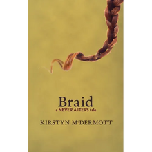 Braid: A Never Afters Tale