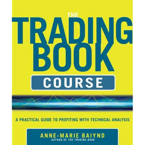 The Trading Book Course: A Practical Guide to Profiting with Technical Analysis