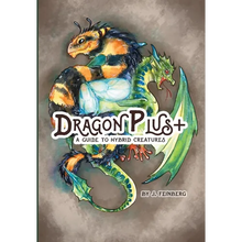 Dragon Plus +: A Guide to Hybrid Creatures