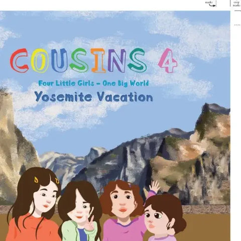 Cousins 4: Four Little Girls-One Big World Yosemite Vacation