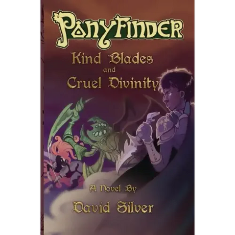 Ponyfinder - Kind Blades and Cruel Divinities