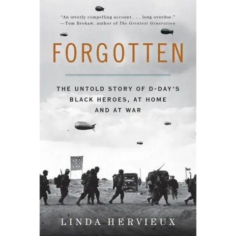 Forgotten: The Untold Story of D-Day's Black Heroes, at Home and at War